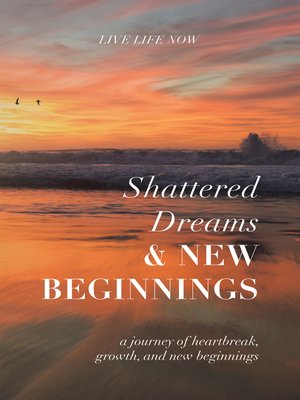 cover image of Shattered Dreams, New Beginnings